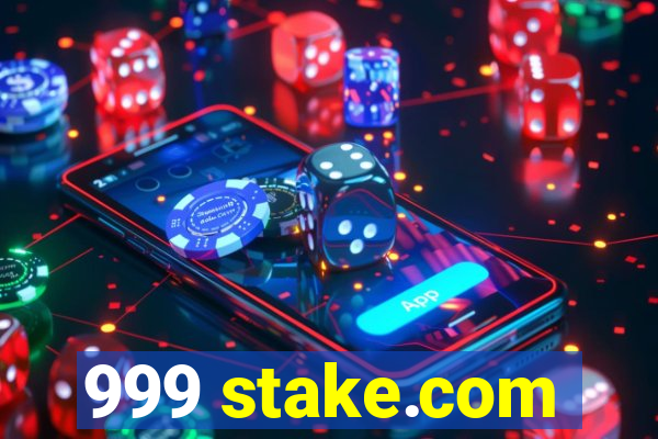 999 stake.com